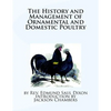 The History and Management of Ornamental and Domestic Poultry - Paperback