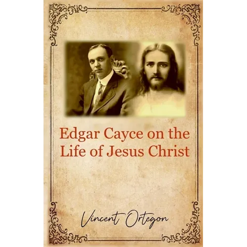 Edgar Cayce on the Life of Jesus Christ - Paperback