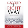 Succeed the Right Way: What Every Compassionate Business Person Must Know - Paperback