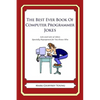 The Best Ever Book of Computer Programmer Jokes: Lots and Lots of Jokes Specially Repurposed for You-Know-Who - Paperback