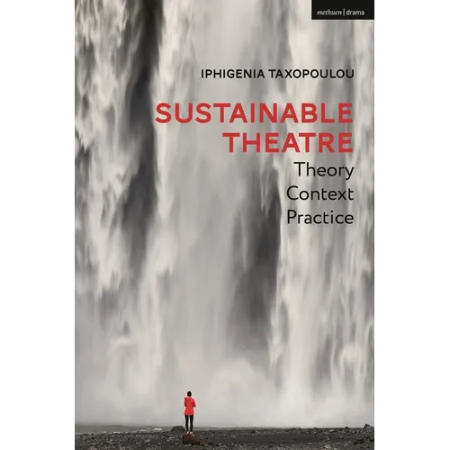 Sustainable Theatre: Theory, Context, Practice - Hardcover