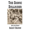 The Bionic Bullrider - Paperback