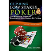 Crushing Low Stakes Poker: The Essential Guide to Dominating Low Stakes Sit 'n Gos, Volume 3: Hyper Turbos - Paperback