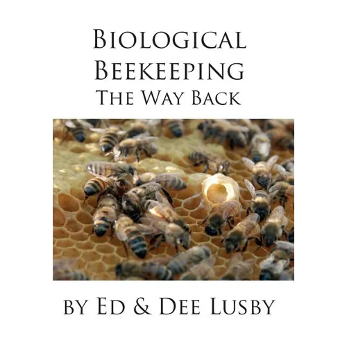 Biological Beekeeping: The Way Back - Hardcover