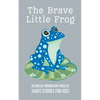 The Brave Little Frog: Bilingual Norwegian-English Short Stories for Kids - Paperback