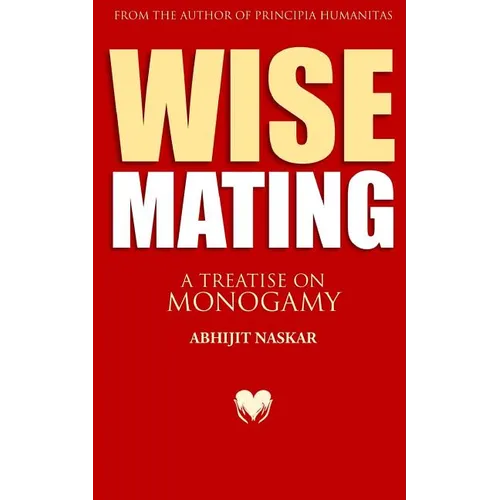Wise Mating: A Treatise on Monogamy - Paperback