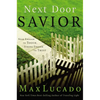 A Next Door Savior: Near Enough to Touch, Strong Enough to Trust - Paperback