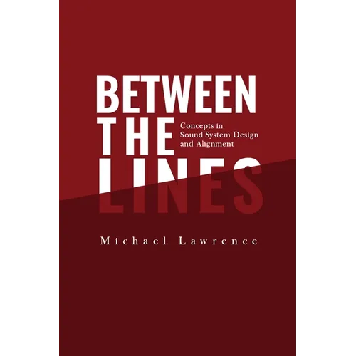 Between the Lines: Concepts in Sound System Design and Alignment - Paperback