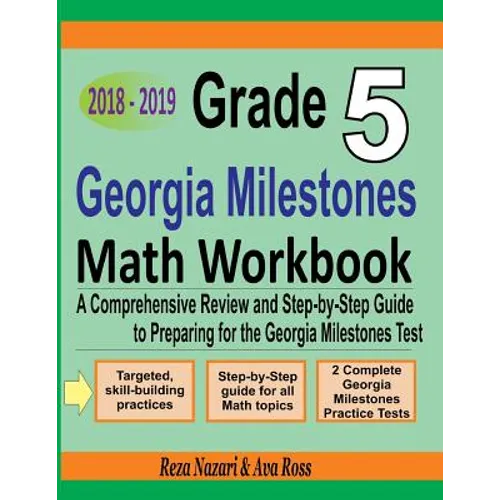 Grade 5 Georgia Milestones Assessment System Mathematics Workbook 2018 - 2019: A Comprehensive Review and Step-by-Step Guide to Preparing for the GMAS - Paperback