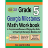 Grade 5 Georgia Milestones Assessment System Mathematics Workbook 2018 - 2019: A Comprehensive Review and Step-by-Step Guide to Preparing for the GMAS - Paperback