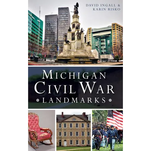 Michigan Civil War Landmarks - Hardcover