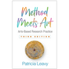 Method Meets Art: Arts-Based Research Practice - Hardcover
