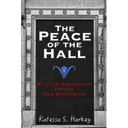 The Peace of the Hall: Rules of Engagement for the New Witch Wars - Paperback