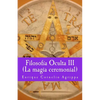 Filosofia Oculta III La magia ceremonial - Paperback