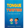 Tongue Twisters: Tough tongue twisters for kids - Paperback