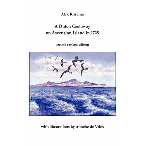 A Dutch Castaway on Ascension Island in 1725 - Hardcover