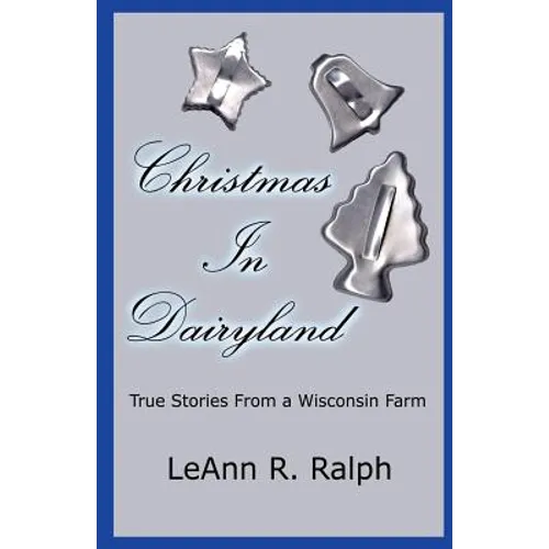 Christmas in Dairyland: True Stories From a Wisconsin Farm - Paperback
