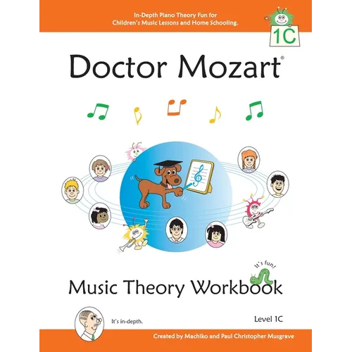 Doctor Mozart Music Theory Workbook Level 1C: In-Depth Piano Theory Fun for Children's Music Lessons and HomeSchooling - For Beginners Learning a Musi - Paperback