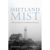 Shetland Mist: A Shetland Family in the Methodist Movement - Hardcover