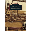 Tacoma's Waterfront - Hardcover