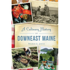 A Culinary History of Downeast Maine - Paperback