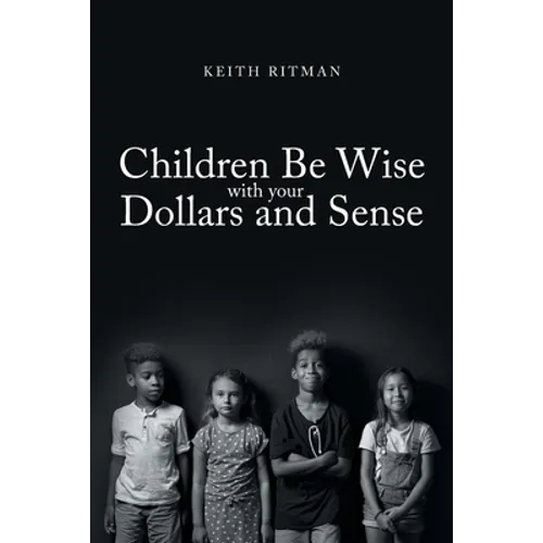 Children Be Wise with your Dollars and Sense - Paperback