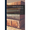Our Federal Lands: A Romance of American Development - Paperback