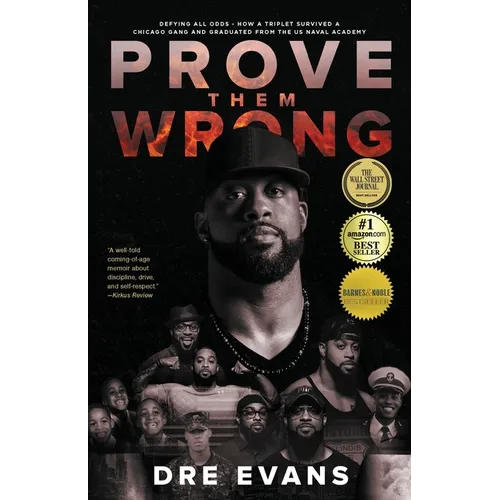 Prove Them Wrong: Defying All Odds, How a Triplet Survived a Chicago Gang and Graduated From the U.S. Naval Academy - Paperback