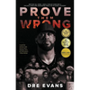 Prove Them Wrong: Defying All Odds, How a Triplet Survived a Chicago Gang and Graduated From the U.S. Naval Academy - Paperback