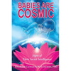 Babies Are Cosmic: Signs of Their Secret Intelligence - Paperback