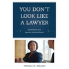 You Don't Look Like a Lawyer: Black Women and Systemic Gendered Racism - Paperback