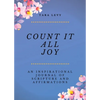 Count It All Joy: A Guided Inspirational Journal of Scriptures and Affirmations - Paperback
