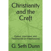 Christianity and the Craft: Essays, Interviews, and Testimonies on Freemasonry - Paperback