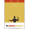 The Political Orchestra: The Vienna and Berlin Philharmonics During the Third Reich - Paperback