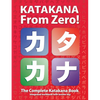 Katakana From Zero!: The Complete Japanese Katakana Book, with Integrated Workbook and Answer Key - Paperback