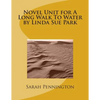Novel Unit for A Long Walk To Water by Linda Sue Park - Paperback