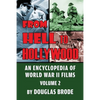 From Hell To Hollywood: An Encyclopedia of World War II Films Volume 2 - Paperback