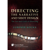 Directing the Narrative and Shot Design: The Art and Craft of Directing (Hardback, B&W) - Hardcover
