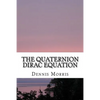 The Quaternion Dirac Equation - Paperback