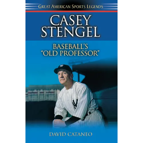 Casey Stengel: Baseball's Old Professor - Hardcover