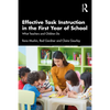 Effective Task Instruction in the First Year of School: What Teachers and Children Do - Paperback