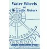 Water Wheels or Hydraulic Motors - Paperback