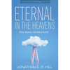 Eternal in the Heavens: Time, Heaven, and Resurrection - Paperback