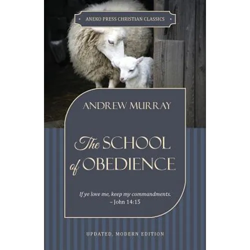 The School of Obedience: If ye love me, keep my commandments - John 14:15 - Paperback