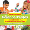 The Science of Tastes - Introduction to Food Chemistry for Kids Children's Chemistry Books - Paperback