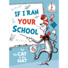 If I Ran Your School-By the Cat in the Hat - Hardcover
