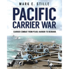 Pacific Carrier War: Carrier Combat from Pearl Harbor to Okinawa - Hardcover