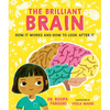 The Brilliant Brain: How It Works and How to Look After It - Hardcover