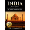 India: History of India: From Prehistoric Settlements to the Modern Republic of India - Paperback