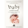 Baby Comes Home: A Parents' Guide to a Healthy and Well First Eighteen Months - Paperback
